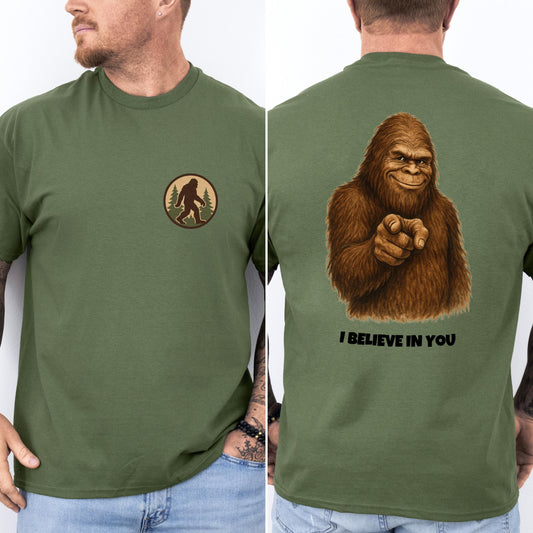 Funny Bigfoot T-Shirt, I Believe In You Sasquatch Graphic Tee, Cryptid Shirt, Premium Cotton Outdoors Gift Military Green